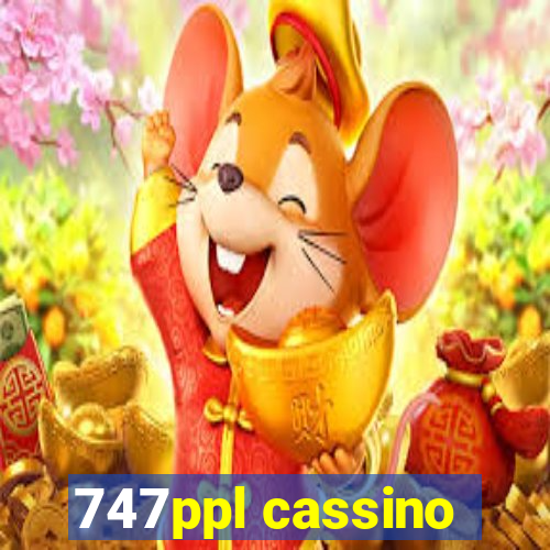 747ppl cassino